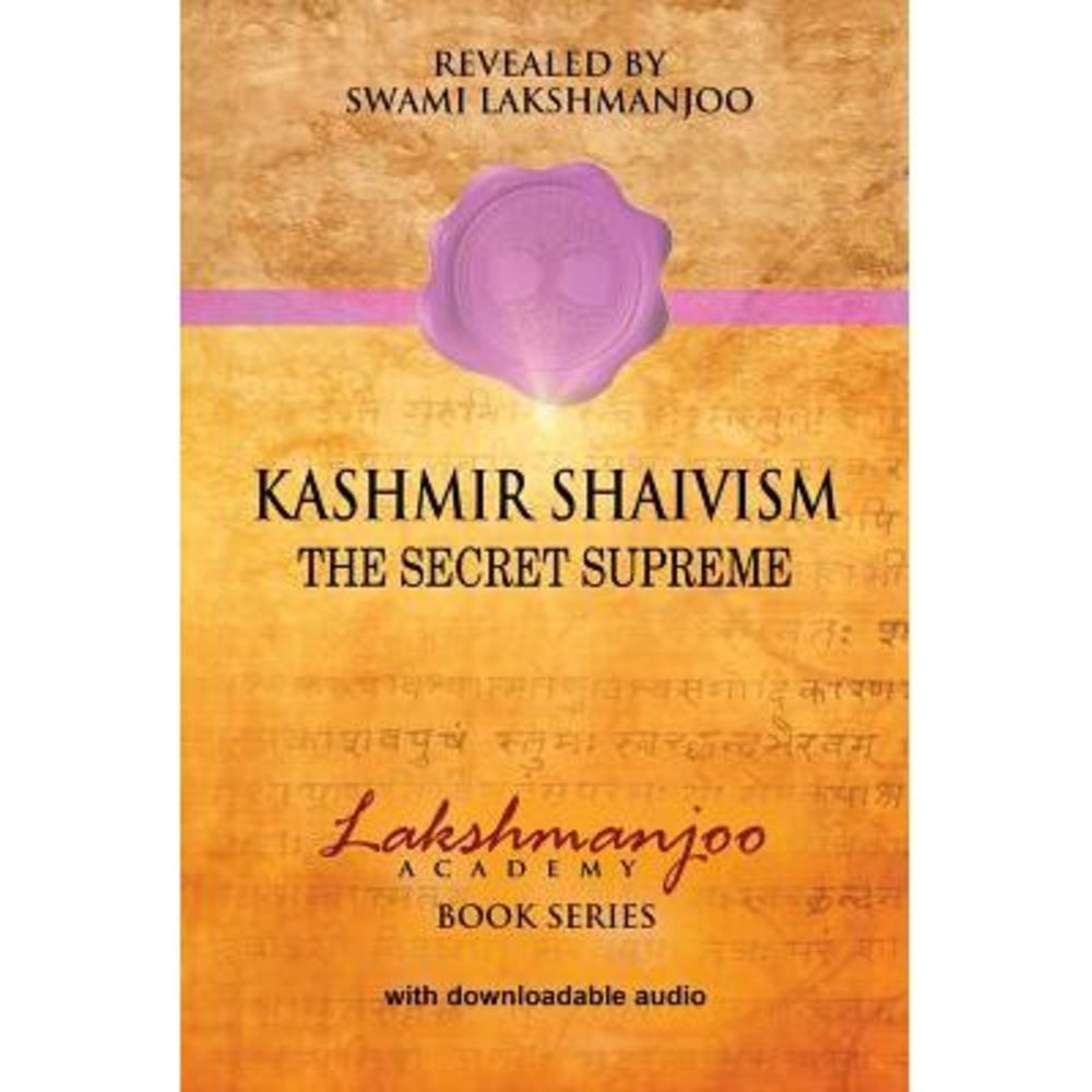 Kashmir Shaivism: The Secret Supreme -- John Hughes